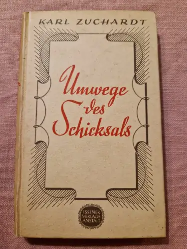 Umwege des Schicksals Zuchardt, Karl: