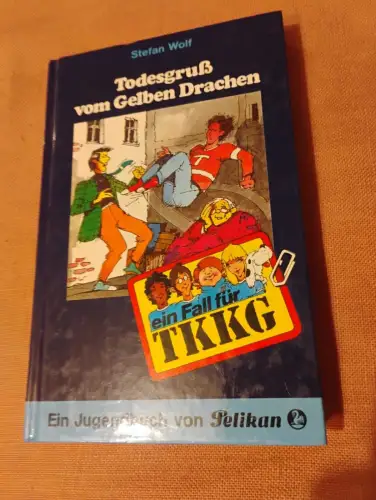 TKKG / Todesgruss vom Gelben Drachen Wolf, Stefan, Reiner Stolte und Egon Fein: