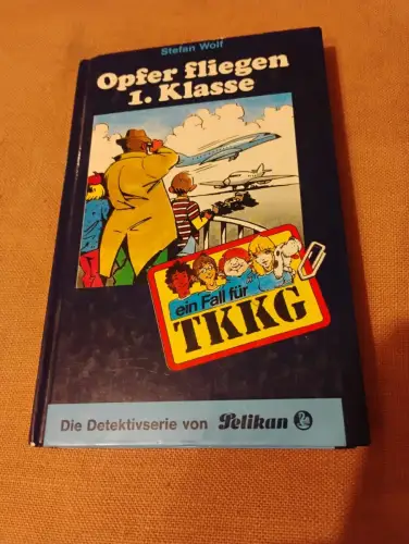 TKKG / Opfer fliegen Erster Klasse Kalmuczak, Rolf, Stefan Wolf und Reiner Stolt