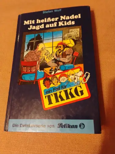 TKKG / Mit heisser Nadel Jagd auf Kids Kalmuczak, Rolf, Stefan Wolf und Reiner S