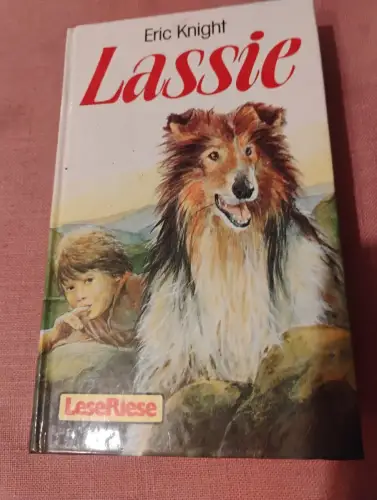 Lassie Die Geschichte eines treuen Hundes Knight, Eric und Hilke Peters: