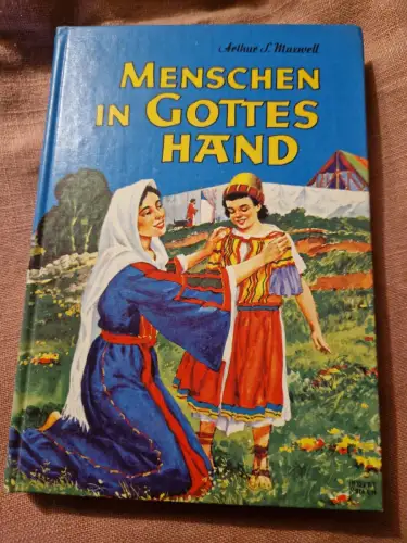 Menschen in Gottes Hand - A3 Maxwell, Arthur S.: