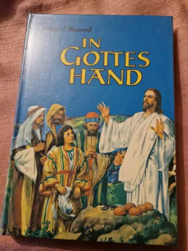 Menschen in Gottes Hand - N2 Maxwell, Arthur S.: