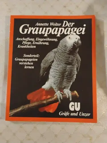 Der Graupapagei Experten-Rat für Anschaffung, Pflege, Ernährung und Gesunderhalt