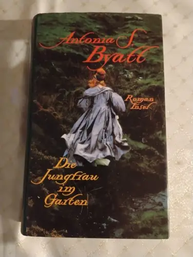 Die Jungfrau im Garten Roman Byatt, Antonia S. und Christa E. Seibicke: