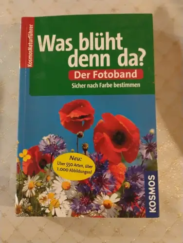 Was blüht denn da? Der Fotoband Aichele, Dietmar und Margot Spohn: