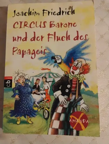 Amanda X - Circus Barone und der Fluch des Papageis Friedrich, Joachim und Edda 