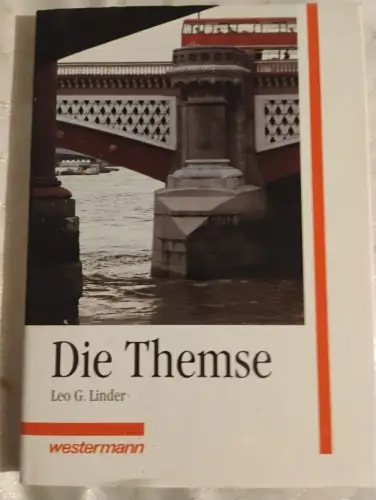 Die Themse Geschichten aus zwei Jahrtausenden Linder, Leo E:
