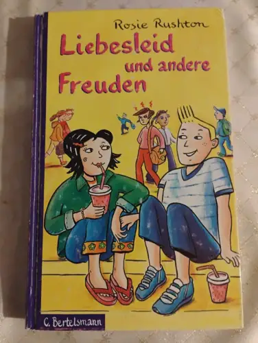 Liebesleid und andere Freuden Ab 12 Jahre Rushton, Rosie und Eva Riekert: