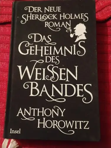 Das Geheimnis des weißen Bandes Ein Sherlock-Holmes-Roman Horowitz, Anthony und 
