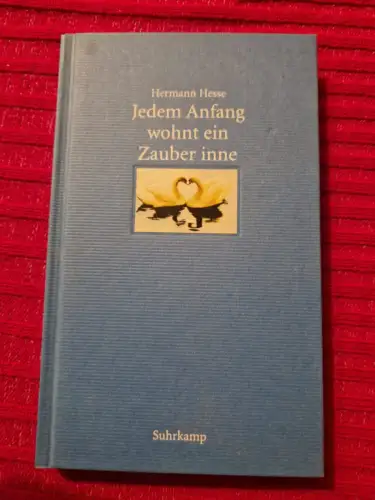 Jedem Anfang wohnt ein Zauber inne Lebensstufen Hesse, Hermann:
