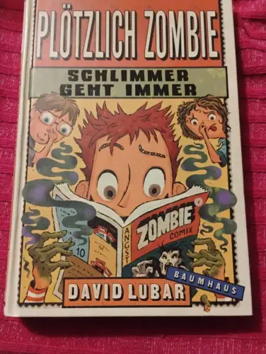 Plötzlich Zombie - Schlimmer geht immer Band 4 Lubar, David, Kerstin Schoene und