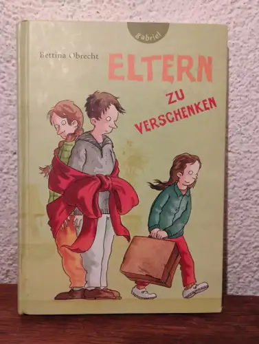 Eltern zu verschenken Obrecht, Bettina und Barbara Scholz: