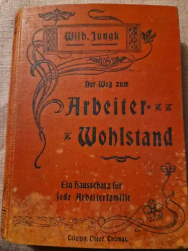Der Weg zum Arbeiter Wohlstand Jungk, Wilhelm: