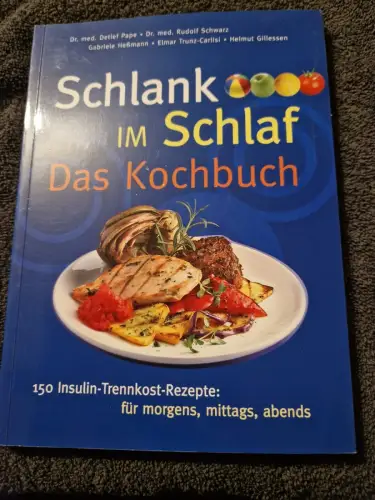 Schlank im Schlaf - das Kochbuch Pape, Detlef (Mitwirkender) und Sigrid (Herausg
