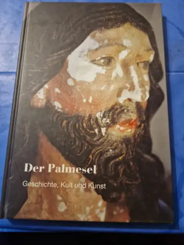 Der Palmesel: Geschichte, Kult und Kunst. Ausstellungskatalog Holthuis, Gabriele