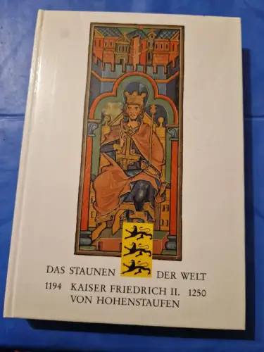 Das Staunen der Welt Kaiser Friedrich II. von Hohenstaufen 1194-1250 Koch, Walte