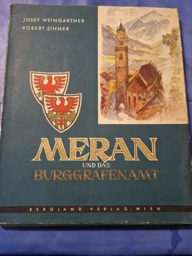 Meran und das Burggrafenamt : Mit 12 vierfarb. Kunstdrucktaf. u. 60 meist ganzse