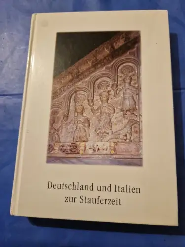 Italien und Deutschland zur Stauferzeit Houben, Hubert, Hannes Möhring und Ferdi