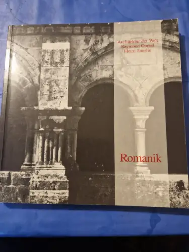 Architektur der Welt - Romantik Oursel, Raymond und Henri Stierling: