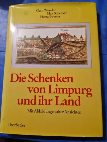 Die Schenken von Limpurg und ihr Land Wunder, Gerd, Max Schefold und Herta Beutt