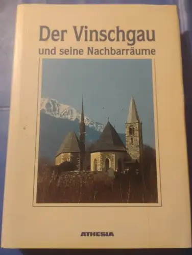Der Vinschgau und seine Nachbarräume Loose, Rainer (Herausgeber):