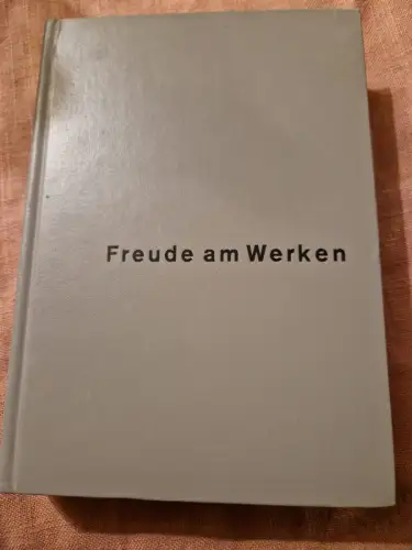 Freude am Werken : kreatives Gestalten Lindner, Gert: