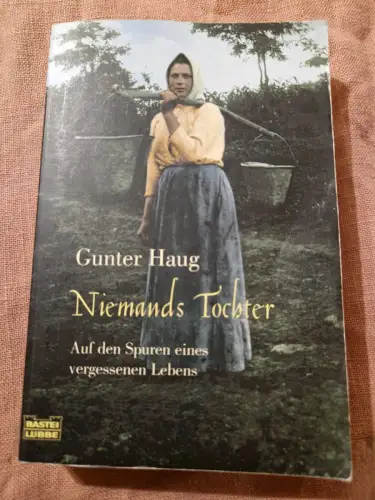 Niemands Tochter Auf den Spuren eines vergessenen Lebens Haug, Gunter: