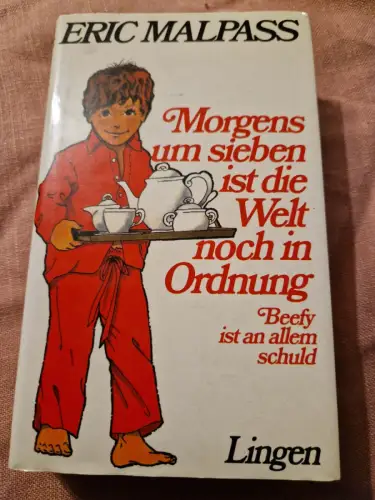 Morgens um sieben ist die Welt noch in Ordnung Malpass, Eric: