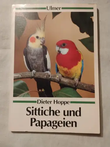 Sittiche und Papageien Hoppe, Dieter: