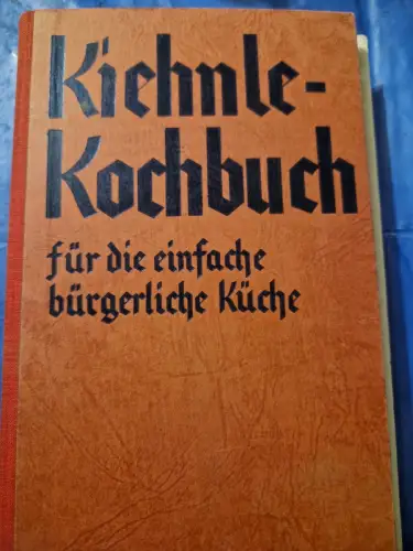 Kiehnle Kochbuch für die einfache bürgerliche Küche