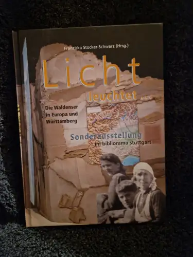 Licht leuchtet Die Waldenser in Europa und Württemberg - Sonderausstellung im bi