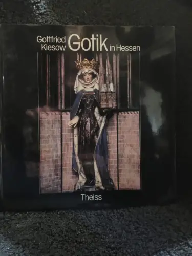 Gotik in Hessen Kiesow, Gottfried: