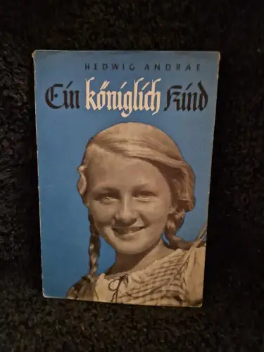 Ein königlich Kind. Andrae, Hedwig: