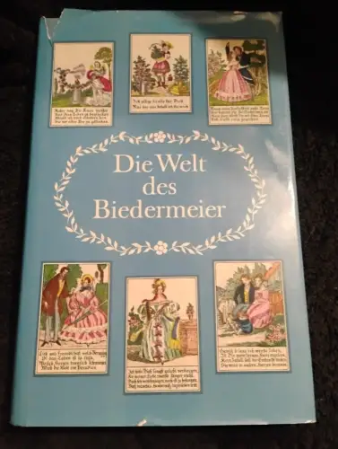 Die Welt des Biedermeier. Böhmer, Günter:
