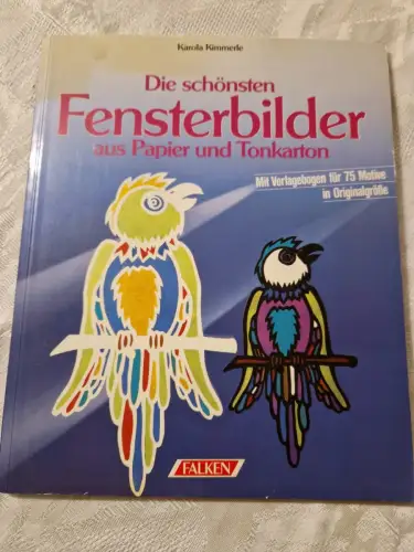 Die schönsten Fensterbilder aus Papier und Tonkarton Kimmerle, Karola: