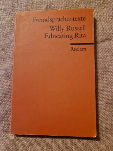 Educating Rita (German Annotated Edition) Englischer Text mit deutschen Worterkl