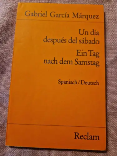 Un dia despÃºes del sábado. /Ein Tag nach dem Samstag Span. /Dt. García Márquez,
