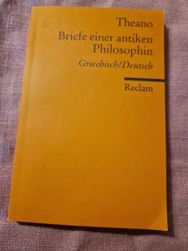 Briefe einer antiken Philosophin. Griechisch/Deutsch Theano - Originalversion mi