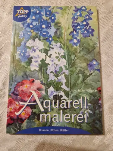Aquarellmalen Blumen Braren-Weinrich, Lisbet: