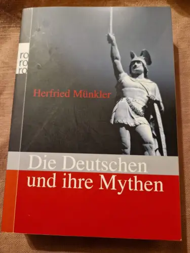 Die Deutschen und ihre Mythen Münkler, Herfried: