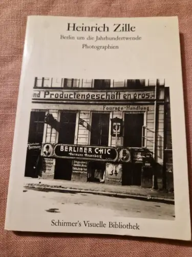 Heinrich Zille Berlin um die Jahrhundertwende. Photographien Flügge, Matthias: