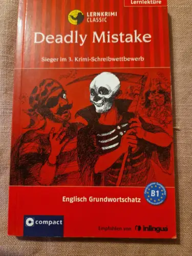Deadly Mistake Lernkrimi. Englisch Grundwortschatz - Niveau B1 Sykes, Joseph M.,