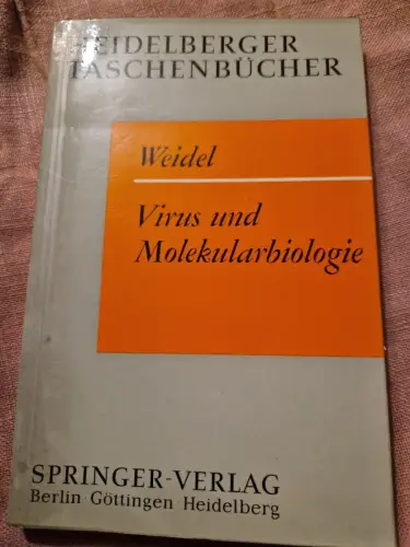 Virus und Molekularbiologie : Eine elementare Einführung. Weidel, W.: