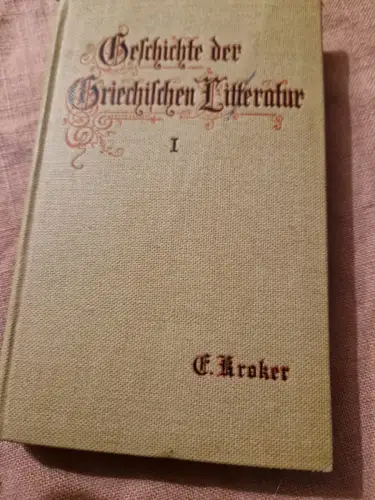 Geschichte der Griechischen Litteratur 1
