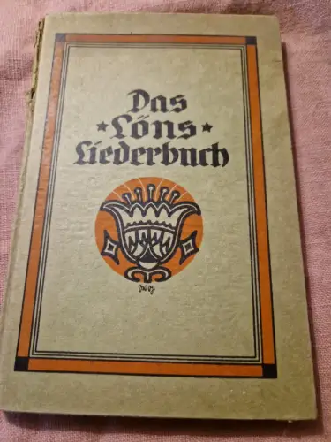 Das Löns-Liederbuch. Löns, Hermann, Hans (Mitwirkender) Heeren und Otto (Mitwirk