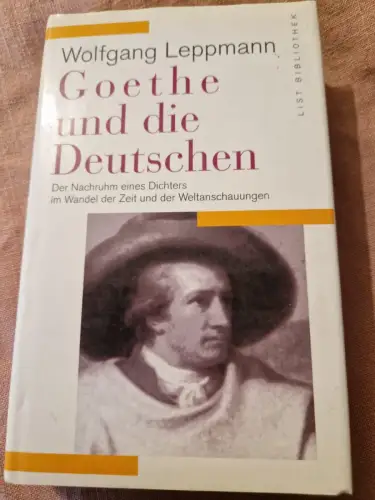Goethe und die Deutschen Der Nachruhm eines Dichters im Wandel der Zeit und der 
