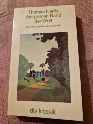 Am grünen Rand der Welt. Hardy, Thomas: