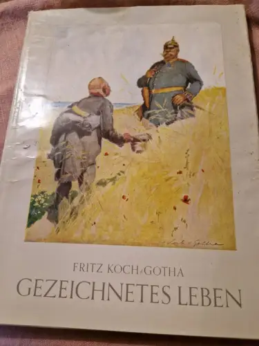 Gezeichnetes Leben. Koch-Gotha, Fritz: