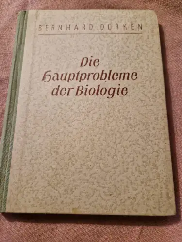 Die Hauptprobleme der Biologie. Dürken, Bernhard und Anni (Mitwirkender) Dürken: